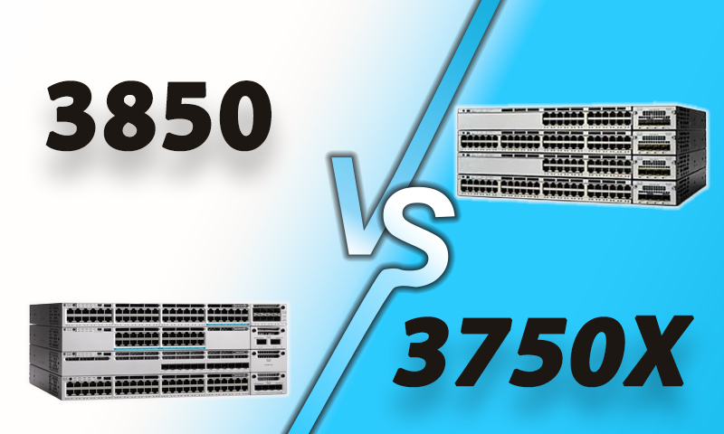 مقایسه سوئيچ 3750X با سوئيچ 3850 سیسکو