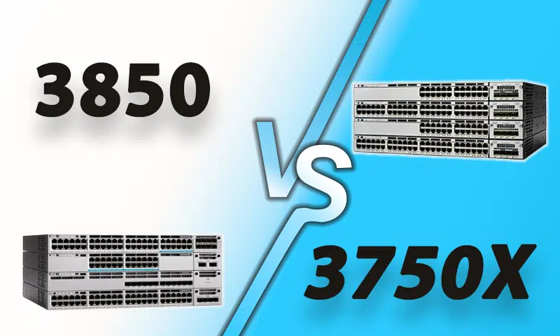 مقایسه سوئيچ 3750X با سوئيچ 3850 سیسکو
